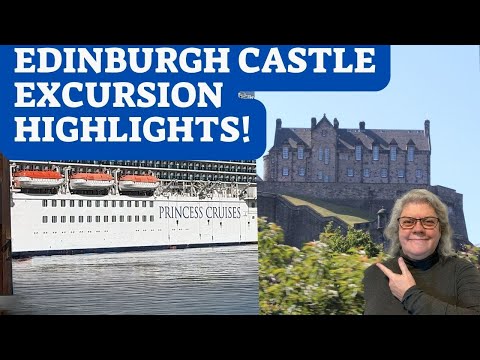 Edinburgh Castle Excursion Highlights: A Must-See on Your Cruise