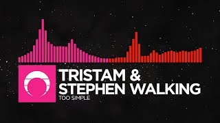 [Drumstep/DnB] - Tristam & Stephen Walking - Too Simple