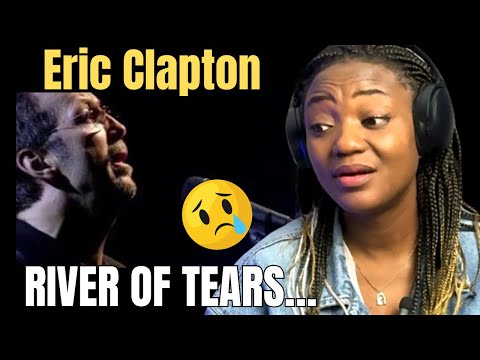 I Didn’t Listen To ERIC CLAPTON’S River of Tears Until today