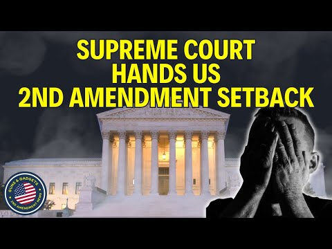 Supreme Court Hands Us 2nd Amendment Setback