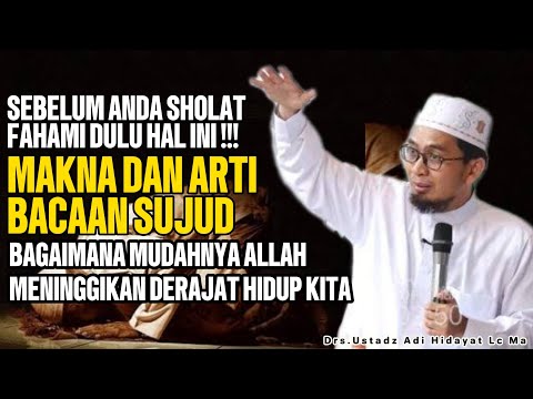 Makna Dan Hikmah Bacaan Sujud Yang Harus Anda Ketahui‼️- kajian ustadz Adi Hidayat