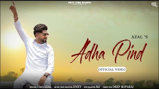 Adha Pind (Official Video) | Azal | JINXY | Next Vibe Studio | New Punjabi Song 2024