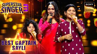 "Bole Chudiyan" पर Singing में Sayli & Captains ने दिया साथ | Superstar Singer 3 |Best Captain Sayli