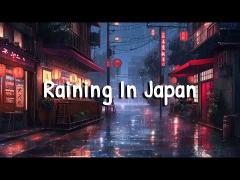 RAINING IN ＪＡＰＡＮ ⛈️ Lofi Hip Hop Mix ~ beats to study / relax to