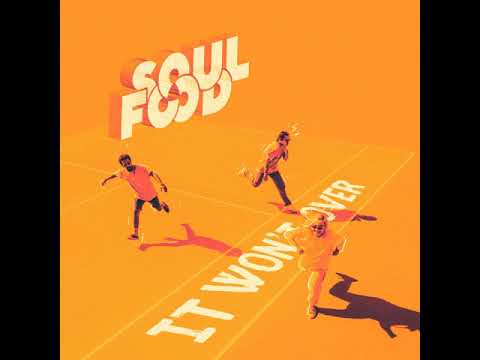 Soulfood - It Won't Over