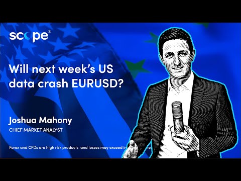 Will next week's US data crash EURUSD? |  US Economy Preview