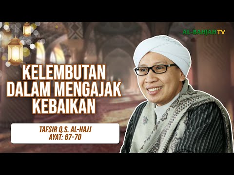 Tafsir Q.S. Al-Hajj: 67-70 | Pentingnya Hikmah dalam Mengajak Kebaikan | Buya Yahya | 8.3.2025