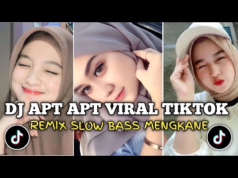 DJ APT APT VIRAL TIKTOK TERBARU 2024 SLOW BASS MENGKANE