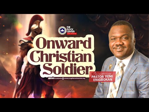 Sunday Service: Onward Christian Soldiers - Ministering Pst 'Femi ENIGBOKAN