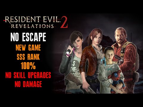 [Resident Evil: Revelations 2] No Escape, New Game, No Damage, 100%, No Skill Upgrades, SSS Rank