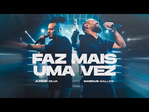 @Oficialjuniorsilva  feat Marcus Salles - Faz mais uma vez [ CLIPE OFICIAL ]