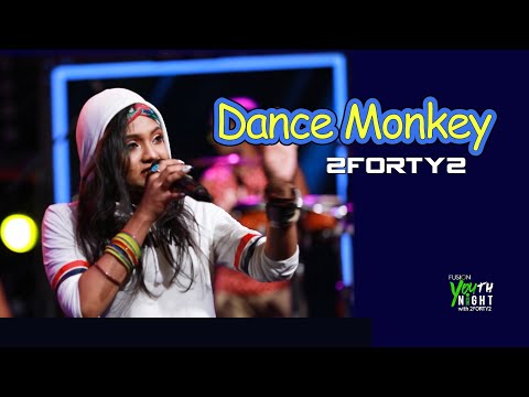 2FORTY2 Cover | Dance Monkey by Tones and I | feat. Nushika Fernando | Fusion Youth Night |