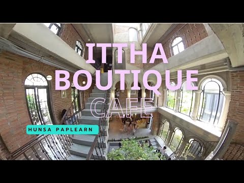 คาเฟ่เปิดใหม่แนวยุโรป Ittha Boutique Cafe (อิฏฐา บูทีค คาเฟ่)  ในซอยปุณณวิถี33