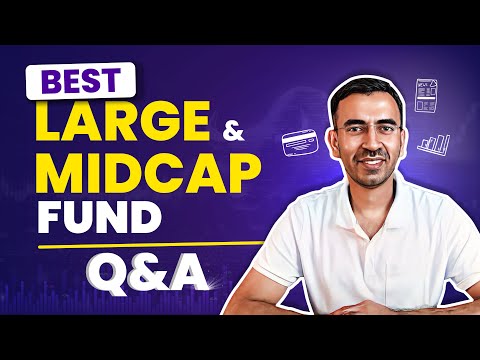 Best Large & Midcap Fund Q&A