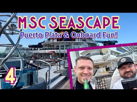 MSC Seascape: Puerto Plata, poolside lounging, & late night shenanigans! | PART 4, September 2023