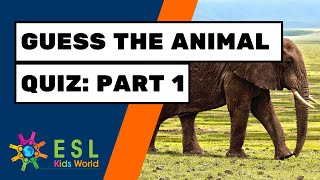 🐘 Guess the Animal Quiz Part 1 | Animals Game for Kids