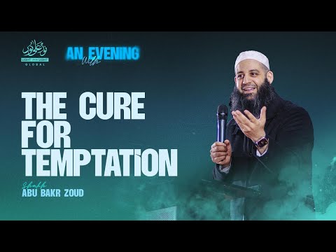 The Cure for Temptation | Sheikh Abu Bakr Zoud | London