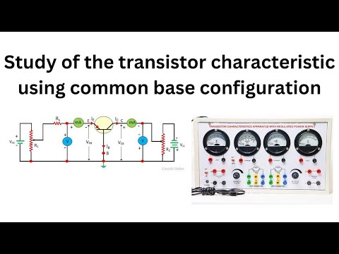 Study of the transistor characteristic using common base configuration