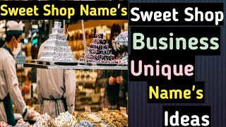 Sweet shop  name ideas | sweet shop business name list | sweet store name ideas #sweetshopnames