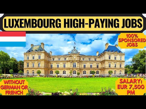 HIGHEST PAYING JOBS in Luxembourg | Luxembourg Country Work Visa | Europe Jobs | Dream Canada