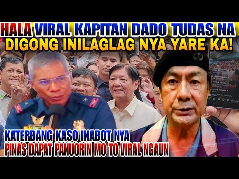 HALA KAPITAN DADO TUDAS NA HUMINGI NG TAWAD! GEN: TORRE  TAKOT NA TAKOT SA DAMING KASO NYA NGAUN