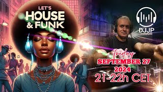 DJJP live Friday Night HOUSE & FUNK PARTY September 27 2024