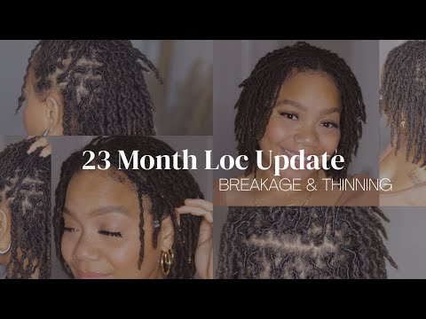 23 Month Loc | Why You Might Deal With Loc Breakage & Thinning