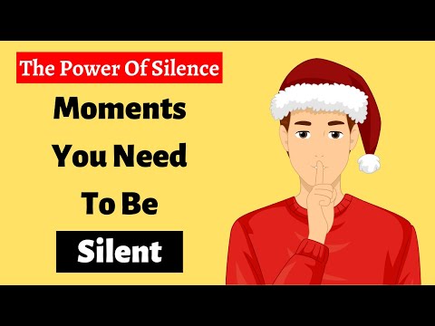 The Power Of Silence - 12 Moments You Need To Be Silent