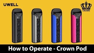 How to Operate - UWELL 👑Crown Pod System "Caliburn on Steroids"