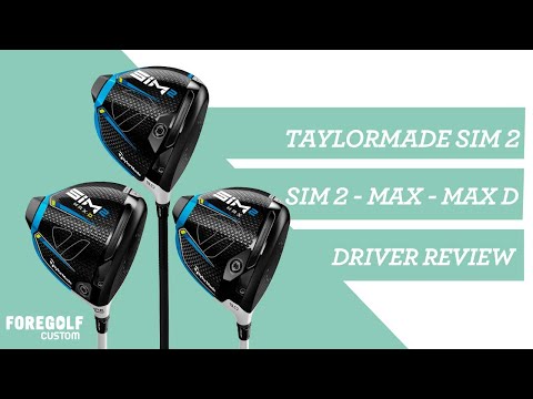 TaylorMade SIM2 Driver Fitters Review - SIM2 - MAX - MAX D COMPARED