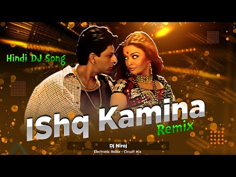 Ishq Kamina Remix By Dj Niroj 2024 || Hindi Circuit Mix ||  New Dj Song 2024