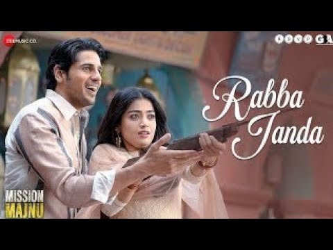 rabba Janda || mission majnu || Siddharth Malhotra || rashmika mandana || jubin nautiyal || #songs