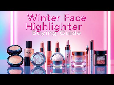 Winter Face Highlighter Buying Guide | सर्दियों के लिए फेस हाइलाइटर खरीदने की गाइड #highlighter