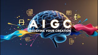 AIGC: How Will It Change Your Creative Life? AIGC, Artificial Intelligence, AI Generated Content