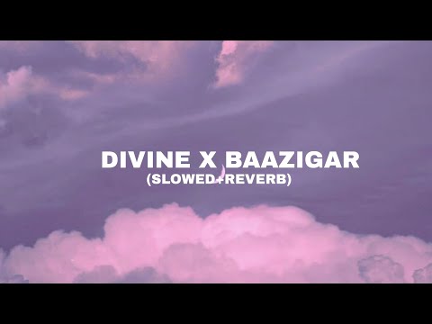 DIVINE X BAAZIGAR | SLOWED+REVERB | LOFI MIX