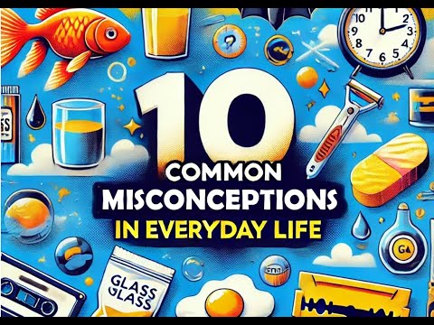 10 Common Misconceptions in Everyday Life