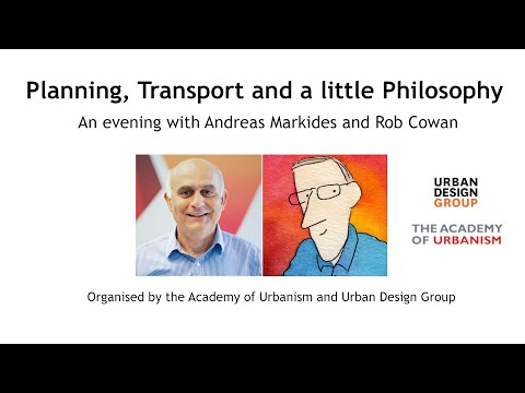 Planning, Transport and a little Philosophy. Andreas Markides and Rob Cowan in conversation.