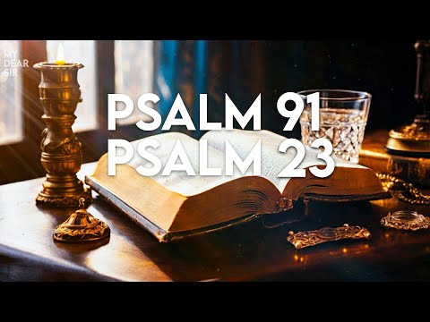 PSALM 23 & PSALM 91: The Two Most Powerful Prayers in the Bible!