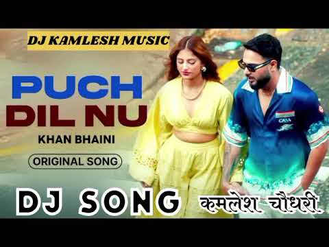 KHAN BHAINI : Puch Dil Nu (Official Video) Desi Crew | Jiya Bharti | Latest Punjabi Love Songs 2025