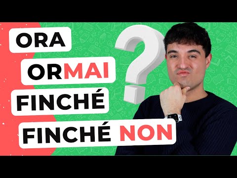 ORA vs ORMAI, FINCHÉ vs FINCHÉ NON in Italian: impara i connettivi temporali