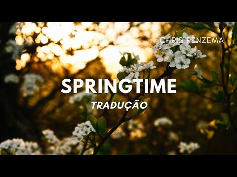 Springtime (Tradução//Lyric) - Chris Renzema