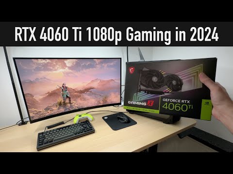 1080p Gaming in 2024 on the RTX 4060 Ti 16GB