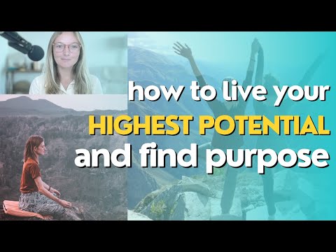 How to Unlock Your Full Potential and Live Your Higher Purpose