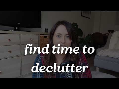 How to find time to declutter | minimalist living #declutter