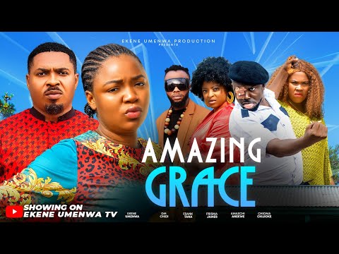 AMAZING GRACE - EKENE UMENWA,DM CHIDI,CHIOMA CHIJIOKE,AMAECHI ANAEKWE,PRISMA JAMES,NOLLYWOOD MOVIE