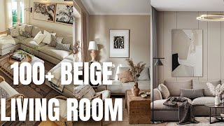 100+ Beige Living Room Design Ideas. How to Decorate with Beige Color?