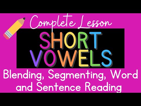 Full Lesson: Short Vowels {Blending, Segmenting, Short Vowel Words and Sentences}