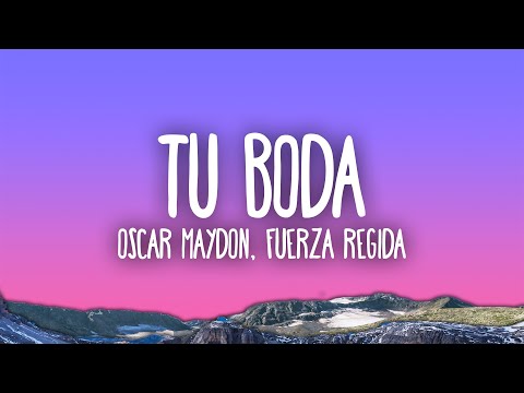 Oscar Maydon x Fuerza Regida - Tu Boda