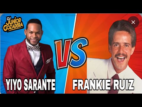 YIYO SARANTE VS FRANKIE RUIZ MEJORES EXITOS 🥊 CON JUNIOR GOZADERA