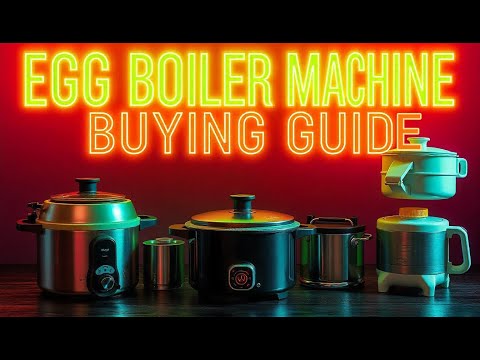 Egg Boiler Machine Buying Guide | Sahi Egg Boiler Machine Kaise Chune | Best Egg Boiler Machine